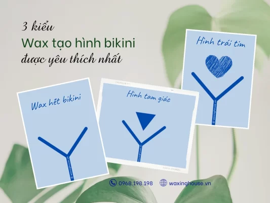 3 kiểu wax tạo hình bikini được yêu thích nhất