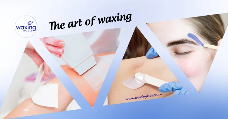 Waxing House: the art of waxing