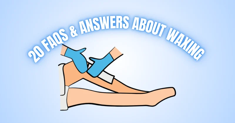 20 Frequently Asked Questions About Waxing